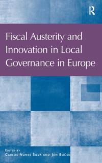 Fiscal Austerity and Innovation in Local Governance in Europe av Carlos Nunes Silva