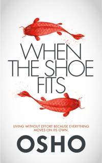 When the Shoe Fits av Osho