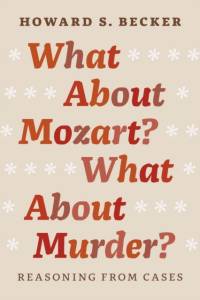 What About Mozart? What About Murder? av Howard S. Becker