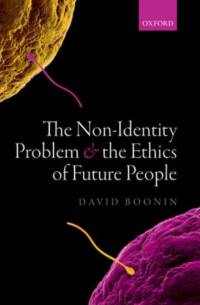The Non-Identity Problem and the Ethics of Future People av David (University of Colorado) Boonin