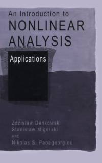 An Introduction to Nonlinear Analysis: Applications av Zdzislaw Denkowski