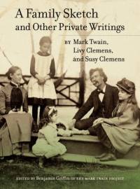 A Family Sketch and Other Private Writings av Mark Twain