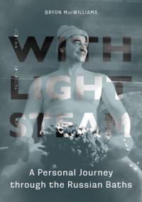 With Light Steam av Bryon MacWilliams