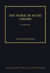 The Work of Music Theory av Thomas Christensen