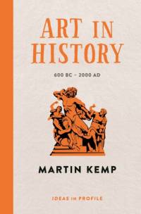 Art in History, 600 BC - 2000 AD: Ideas in Profile av Martin Kemp