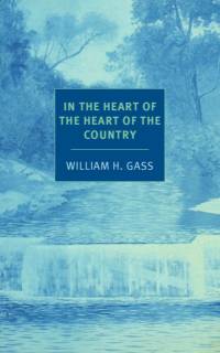 In The Heart Of The Heart Of The... av William H. Gass