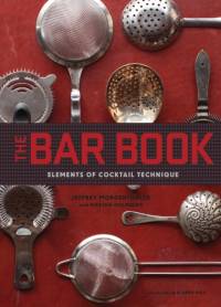 The Bar Book: Elements of Cocktail Technique av Jeffrey Morgenthaler