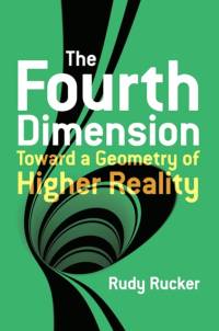The Fourth Dimension: Toward a Geometry of Higher Reality av Rudy Rucker