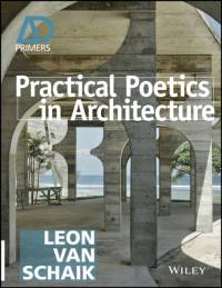 Practical Poetics in Architecture av Leon (Royal Melbourne Institute of Technology van Schaik