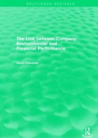 The Link Between Company Environmental and Financial Performance (Routledge Revivals) av David Edwards