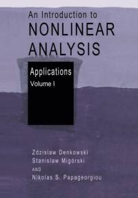 An Introduction to Nonlinear Analysis: Applications av Zdzislaw Denkowski