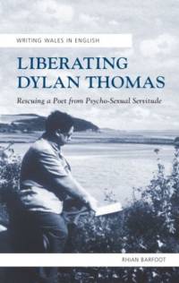 Liberating Dylan Thomas av Rhian Barfoot