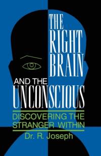 The Right Brain and the Unconscious av Rhawn Joseph