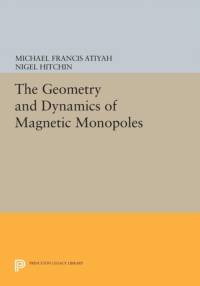 The Geometry and Dynamics of Magnetic Monopoles av Michael Francis Atiyah