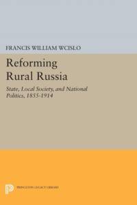 Reforming Rural Russia av Francis William Wcislo