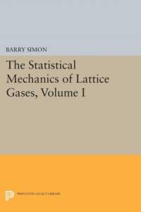 The Statistical Mechanics of Lattice Gases, Volume I av Barry Simon
