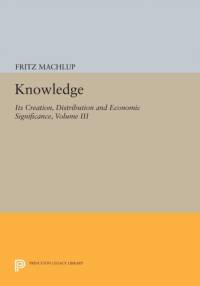 Knowledge: Its Creation, Distribution and Economic Significance, Volume III av Fritz Machlup
