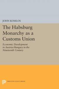 The Habsburg Monarchy as a Customs Union av John Komlos