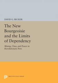 The New Bourgeoisie and the Limits of Dependency av David G. Becker