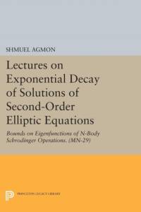 Lectures on Exponential Decay of Solutions of Second-Order Elliptic Equations av Shmuel Agmon