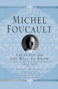 Lectures on the Will to Know av M. Foucault