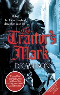 The Traitor's Mark av D. K. Wilson
