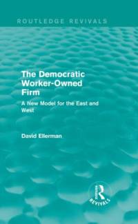 The Democratic Worker-Owned Firm (Routledge Revivals) av David Ellerman