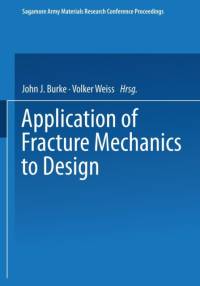 Application of Fracture Mechanics to Design av John J. Burke