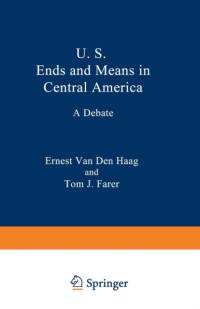 U. S. Ends and Means in Central America av Ernest Van Den Haag