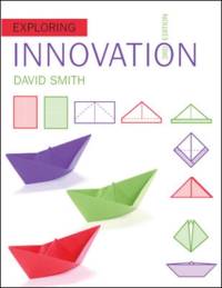 Exploring Innovation av David Smith