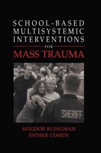 School-Based Multisystemic Interventions For Mass Trauma av Avigdor Klingman