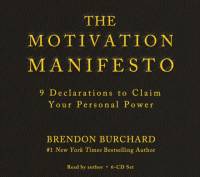 The Motivation Manifesto av Brendon Burchard