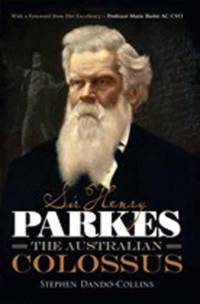 Sir Henry Parkes: The Australian Colossus av Stephen Dando-Collins