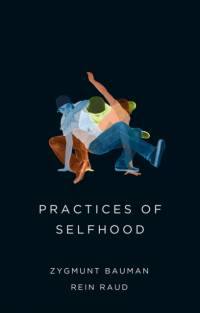 Practices of Selfhood av Zygmunt (Universities of Leeds and Warsaw) Bauman