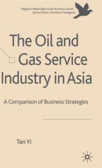 The Oil and Gas Service Industry in Asia av T. Yi