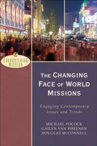 The Changing Face of World Missions – Engaging Contemporary Issues and Trends av Michael Pocock