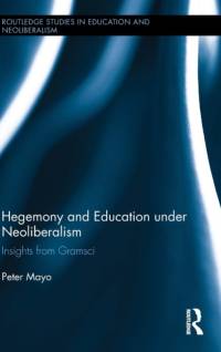 Hegemony and Education Under Neoliberalism av Peter Mayo