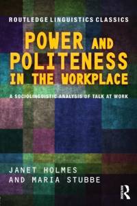 Power and Politeness in the Workplace av Janet (Victoria University of Wellington Holmes