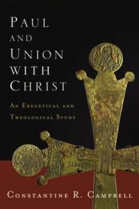 Paul and Union with Christ av Constantine R. Campbell