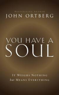 You Have a Soul av John Ortberg