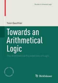 Towards an Arithmetical Logic av Yvon Gauthier