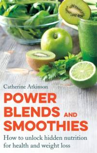 Power Blends and Smoothies av Catherine Atkinson