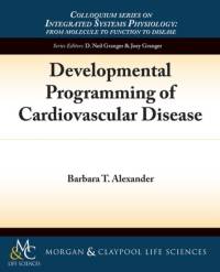 Developmental Programming of Cardiovascular Disease av Barbara T. Alexander