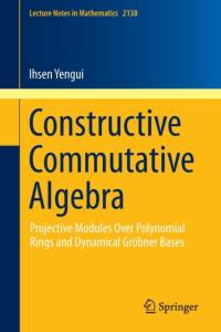 Constructive Commutative Algebra av Ihsen Yengui