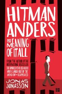 Hitman Anders and the Meaning of It All av Jonas Jonasson
