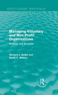 Managing Voluntary and Non-Profit Organizations av Richard Butler