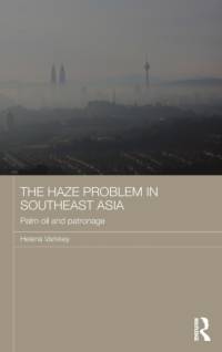 The Haze Problem in Southeast Asia av Helena (University of Malaya Varkkey