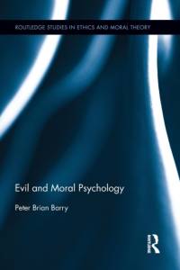 Evil and Moral Psychology av Peter Brian (Saginaw Valley State University Barry