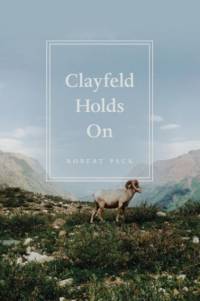 Clayfeld Holds On av Robert Pack