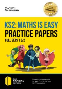 KS2 Maths is Easy: Practice Papers - Full Sets of KS2 Maths Sample Papers and the Full Marking Criteria - Achieve 100% av Marilyn Shepherd